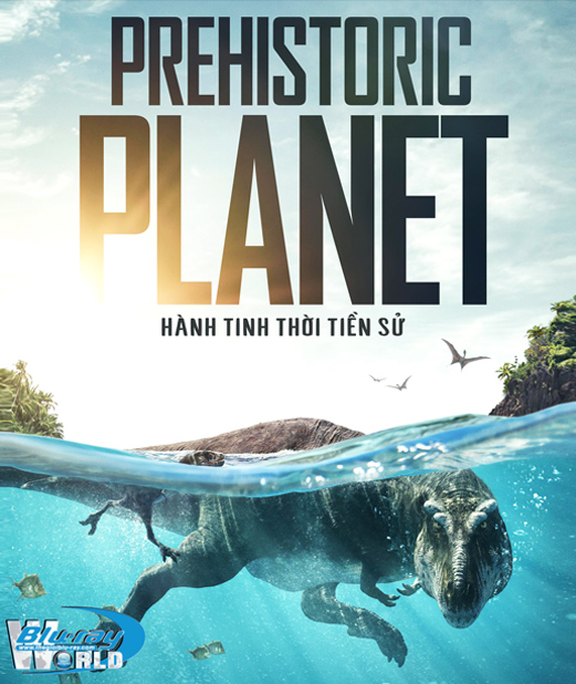 B5391. Prehistoric Planet 2022 - Hành Tinh Thời Tiền Sử 2D25G (2DISC) (DTS-HD MA 7.1)